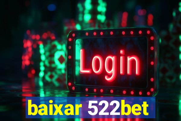 baixar 522bet